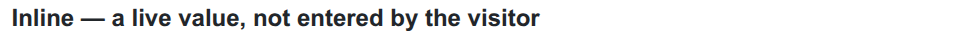 An Inline field &mdash; a live value, no input box.