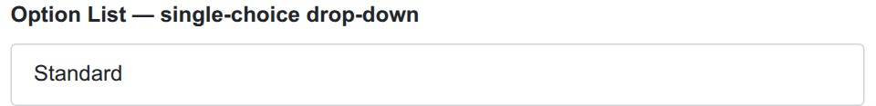 An Option List (single-choice drop-down).