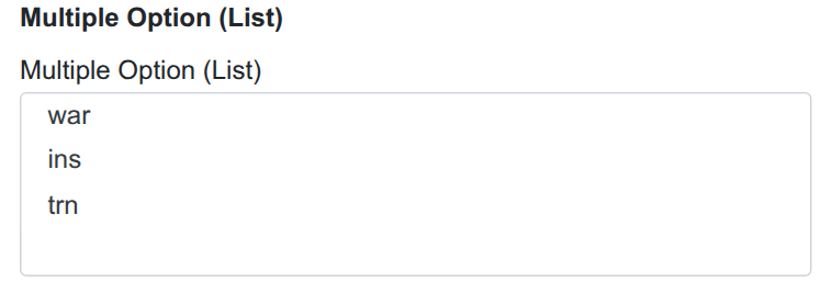 Multiple Option (List) &mdash; a multi-select box.